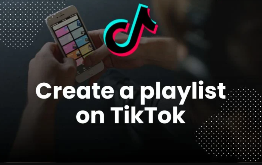 How to make playlist on TikTok